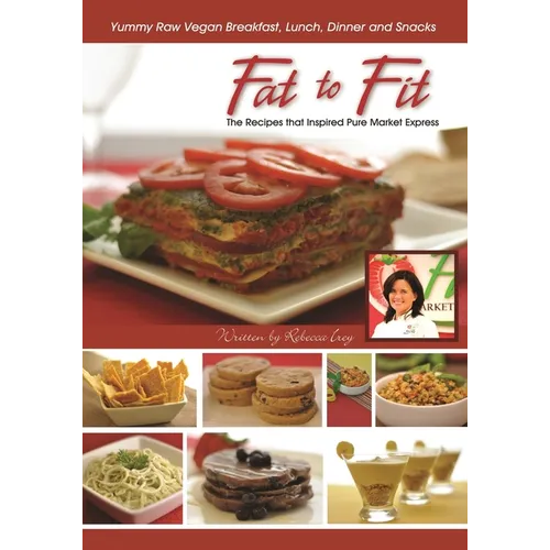 Fat to Fit: The Recipes That Inspired Pure Market Express - Paperback