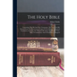The Holy Bible: Containing The Old And New Testaments: The Text Carefully Printed From The Most Correct Copies Of The Present Authoriz - Paperback