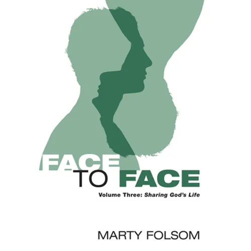 Face to Face, Volume Three: Sharing God's Life - Paperback