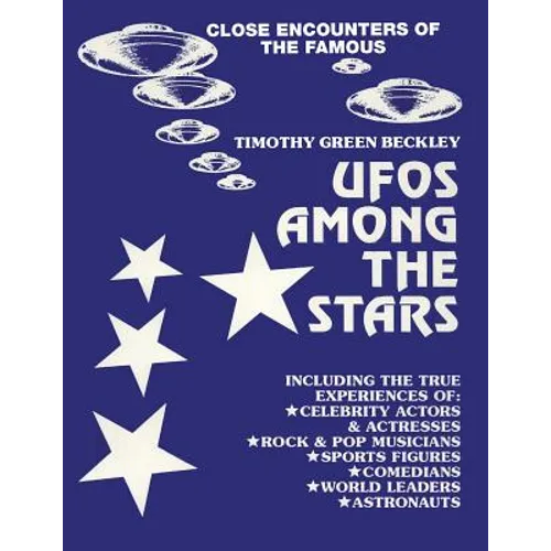 UFOS Among The Stars: Close Encounters of the Famous - Paperback