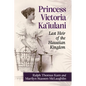 Princess Victoria Ka'iulani: Last Heir of the Hawaiian Kingdom - Paperback