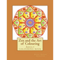 Zen and the Art of Colouring: Adult colouring book - Paperback