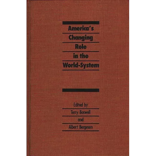 America's Changing Role in the World-System - Hardcover