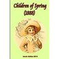Children of Spring (1888) - Paperback