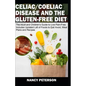 Celiac/ Coeliac Disease and the Gluten-Free Diet: The Adult and Children's Guide to Live Pain-Free. Includes Updated List of Foods to Eat/ Avoid, Meal - Paperback