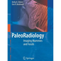 Paleoradiology: Imaging Mummies and Fossils - Paperback