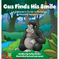Gus Finds His Smile: A Children's Guide to Building a Healthy Perspective - Hardcover