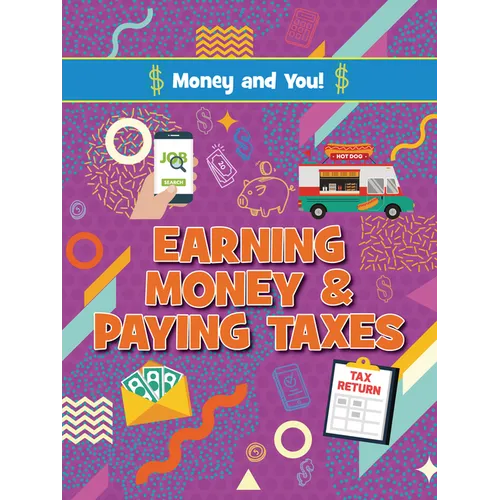 Earning Money and Paying Taxes - Paperback
