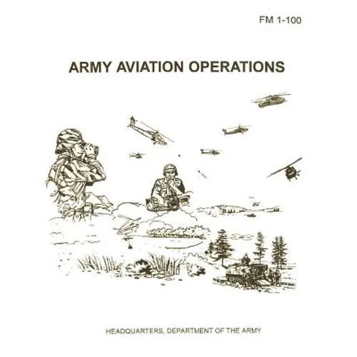 Army Aviation Operations (FM 1-100) - Paperback