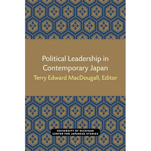 Political Leadership in Contemporary Japan: Volume 1 - Paperback