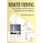Remote Viewing: The Science and Theory of Nonphysical Perception - Paperback