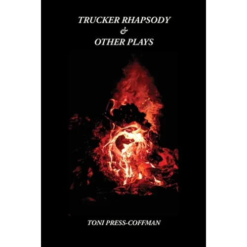 Trucker Rhapsody & Other Plays - Paperback