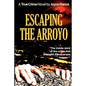 Escaping the Arroyo - Paperback