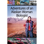 Adventures of an Alaskan Woman Biologist - Paperback