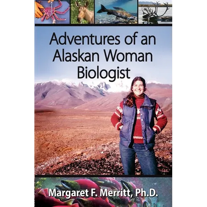 Adventures of an Alaskan Woman Biologist - Paperback