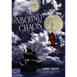 Unbound Chaos The Unbinding Chronicles: Book 1 - Hardcover