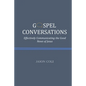 Gospel Conversations: Effectively Communicating the Good News of Jesus - Paperback