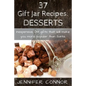37 Gift Jar Recipes: Desserts: Inexpensive, DIY gift jars that will make you more popular than Santa. - Paperback