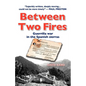 Between Two Fires-Guerrilla war in the Spanish sierras - Paperback