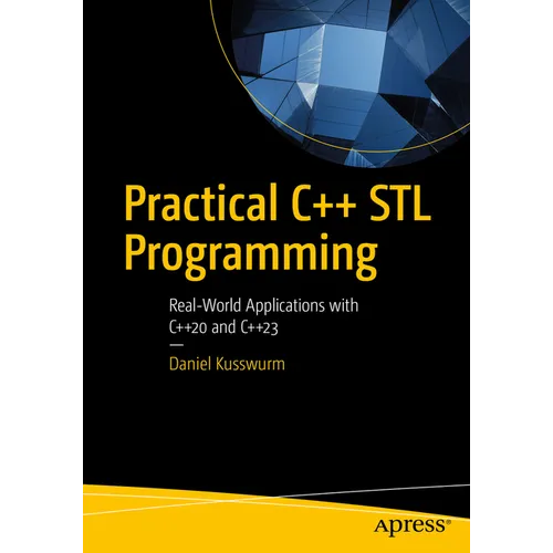 Practical C++ STL Programming: Real-World Applications with C++20 and C++23 - Paperback