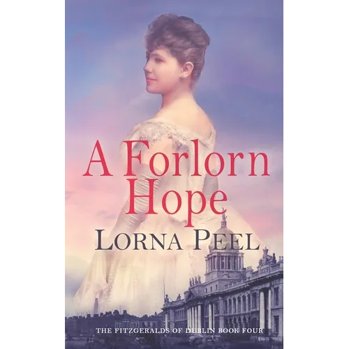 A Forlorn Hope: The Fitzgeralds of Dublin Book Four - Paperback
