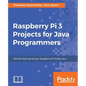 Raspberry Pi 3 Projects for Java Programmers - Paperback