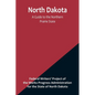 North Dakota: A Guide to the Northern Prairie State - Paperback
