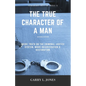 Straight Out of Hell 2 - True Character of a Man: Inside Truth on the Criminal Justice System, Mass Incarceration & Restoration - Paperback