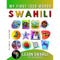 Learn Swahili for Beginners, My First 1000 Words: Bilingual Swahili - English Language Learning Book for Kids & Adults - Paperback