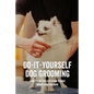Do-It-Yourself Dog Grooming: A Pretty Pet For Less & How To Make Money From Grooming: Tricks When Trimming Your Dog'S Nails - Paperback