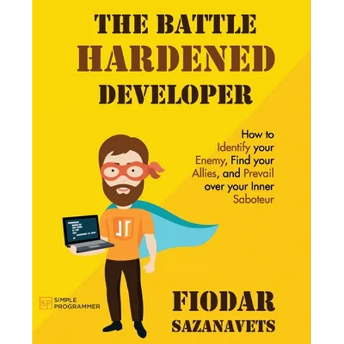 The Battle Hardened Developer - Paperback