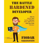 The Battle Hardened Developer - Paperback