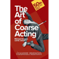 The Art of Coarse Acting - Paperback