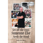 Get off the Cross, Someone Else Needs the Wood: The Growin' of a Roamin' Catholic Priest - Hardcover