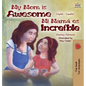 My Mom is Awesome: English Spanish Bilingual Edition - Hardcover