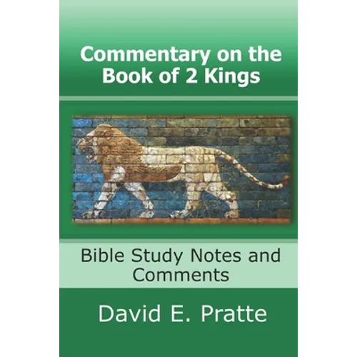 Commentary on the Book of 2 Kings: Bible Study Notes and Comments - Paperback