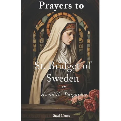 Prayers to St. Bridget of Sweden to Avoid the Purgatory - Paperback