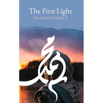 The First Light: The Greatest Prophet (s) - Paperback