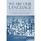 We Are Our Language: An Ethnography of Language Revitalization in a Northern Athabaskan Community - Paperback