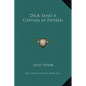 Dick Sand A Captain at Fifteen - Hardcover