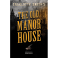 Charlotte Smith's The Old Manor House - Paperback