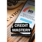 Credit Mastery: Unlocking the Secrets to a Stellar Score - Paperback