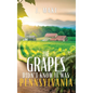 The Grapes Didn't Know it Was Pennsylvania - Hardcover