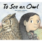 To See an Owl - Hardcover