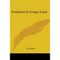 Fetishism In Congo Land - Paperback