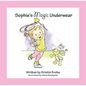 Sophie's Magic Underwear - Hardcover