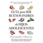Guia Para Ser Buenos Padres de Hijos Adolescentes -V2* - Paperback