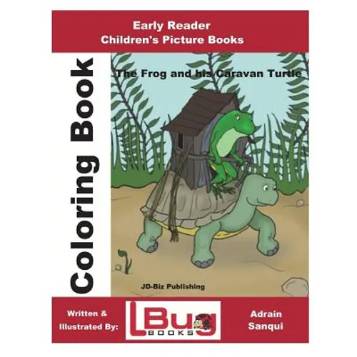 The Frog & his Caravan Turtle - Coloring Book - Early Reader - Children's Picture Books - Paperback