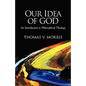 Our Idea of God: An Introduction to Philosophical Theology - Paperback