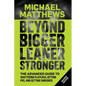 Beyond Bigger Leaner Stronger: The Advanced Guide to Building Muscle, Staying Lean, and Getting Strong - Paperback